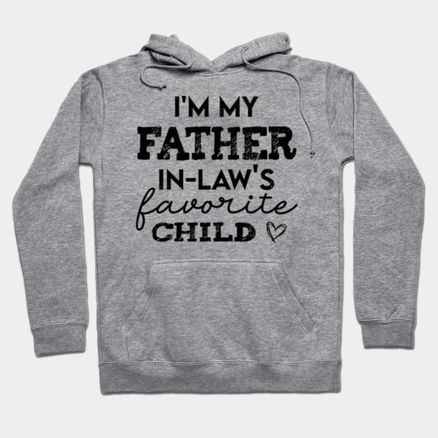 I'm My Father In Laws Favorite Child Family Daughter in Law Gift Hoodie by CreativeSalek